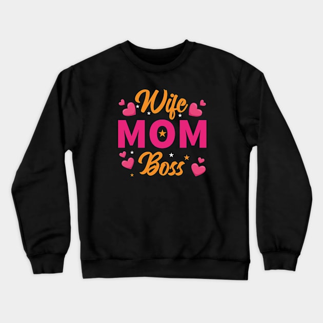 Wife, Mom, Boss Crewneck Sweatshirt by funkymonkeytees